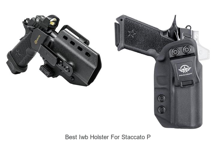 Top 12 Best IWB Holster For Staccato P You Can’t Miss!