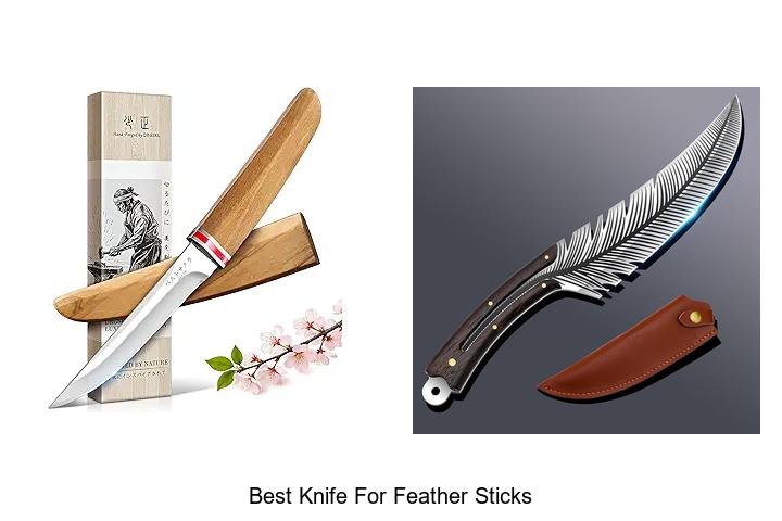 Top 12 Best Knife For Feather Sticks That You Must Own