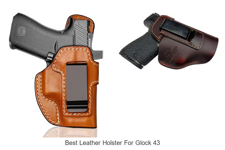 Top 12 Best Leather Holster For Glock 43 You Need Now!
