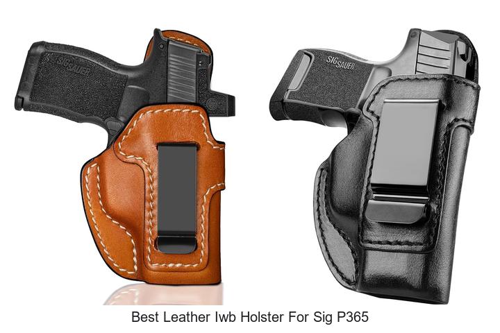 Top 12 Best Leather IWB Holster for Sig P365 Revealed!