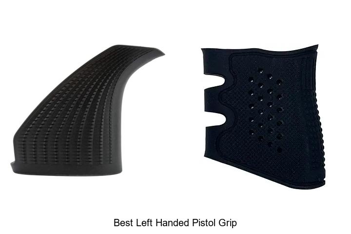 Top 12 Best Left Handed Pistol Grip That Will Shock You