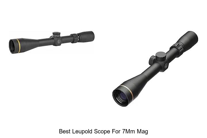Top 12 Best Leupold Scope for 7mm Mag You Can’t Miss