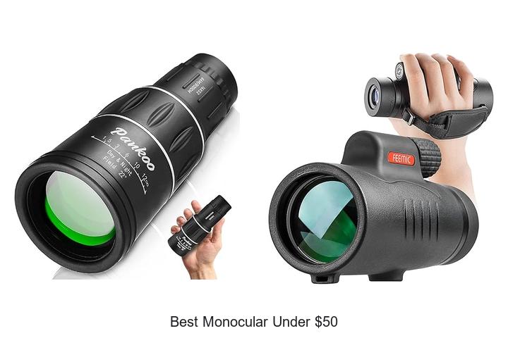 Top 12 Best Monocular Under $50 You Can’t Miss Today