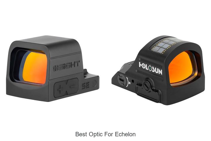 Top 10 Best Optic For Echelon You Can’t Miss Today
