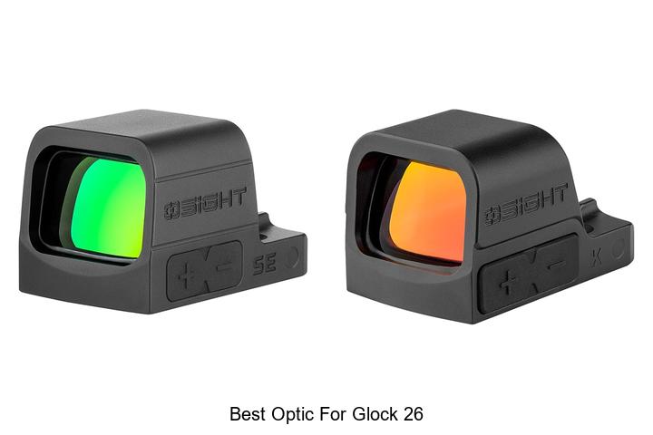 Top 10 Best Optic for Glock 26 You Can’t Miss Today