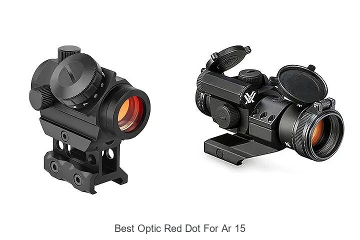 Top 12 Best Optic Red Dot for AR 15 You Can’t Miss!