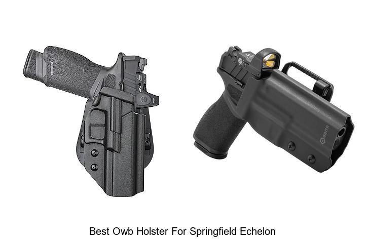 Top 12 Best OWB Holster for Springfield Echelon Revealed!