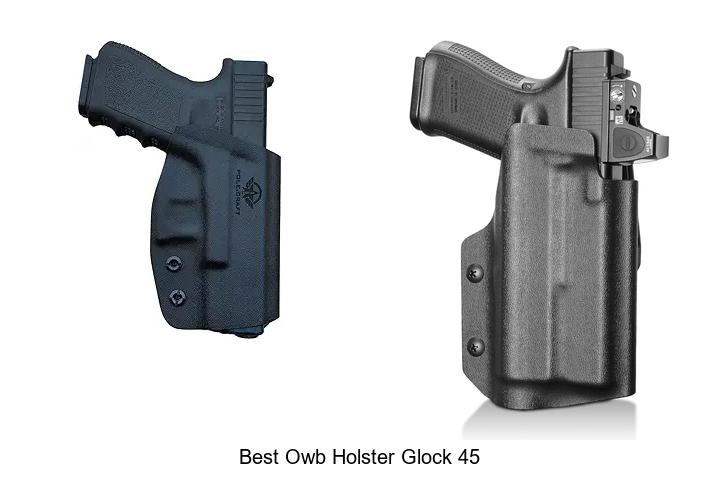 Top 12 Best OWB Holster Glock 45 You Can’t Miss!