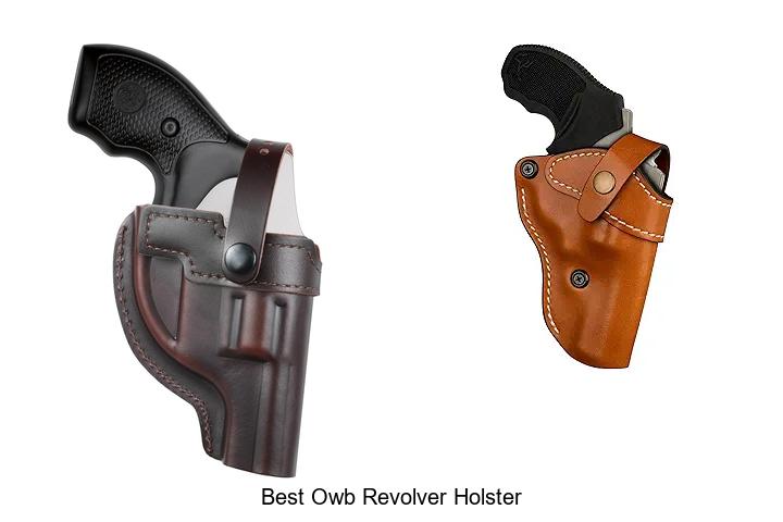 Top 12 Best OWB Revolver Holster You Can’t Miss Today