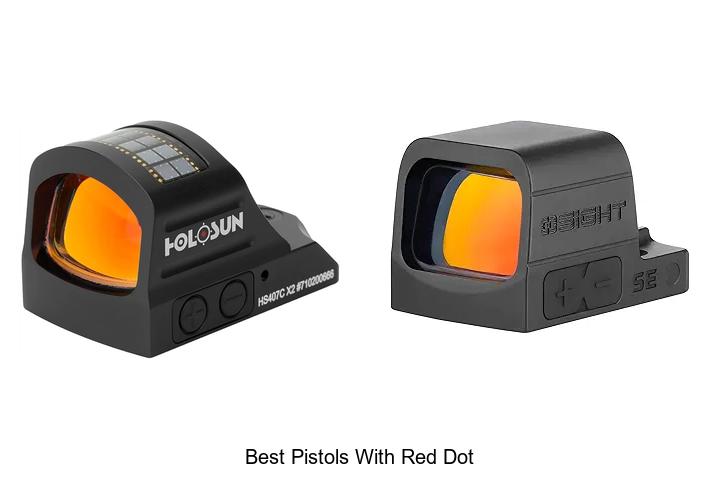 Top 12 Best Pistols With Red Dot You Can’t Miss