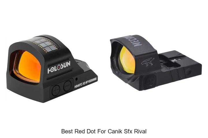 Top 12 Best Red Dot For Canik SFX Rival You Can’t Miss!