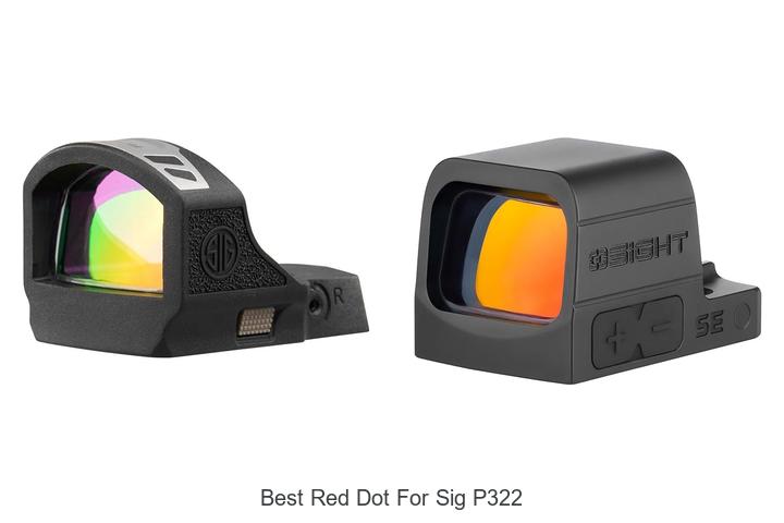 Top 12 Best Red Dot For Sig P322 That Will Blow Your Mind!