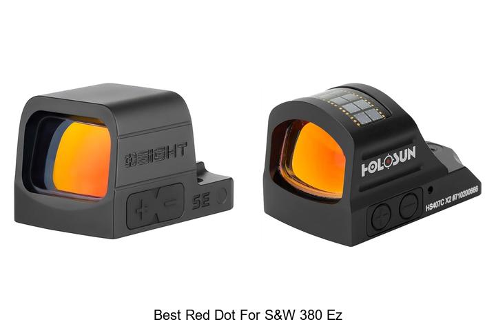 Top 12 Best Red Dot for S&W 380 EZ You Can’t Miss!