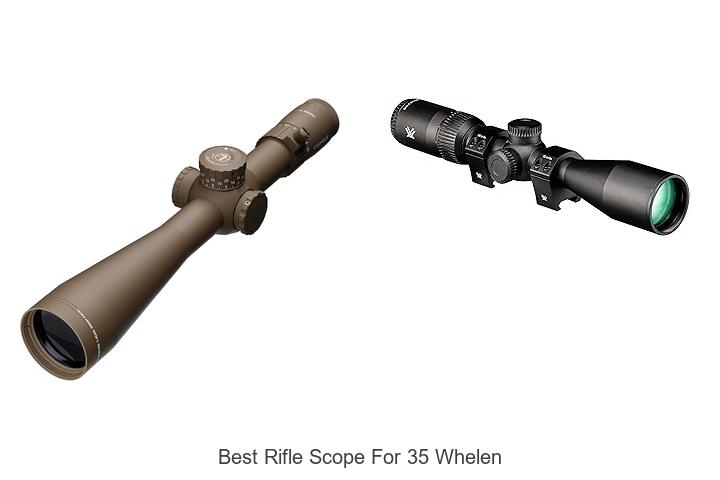 Top 12 Best Rifle Scope For 35 Whelen That Shooters Love