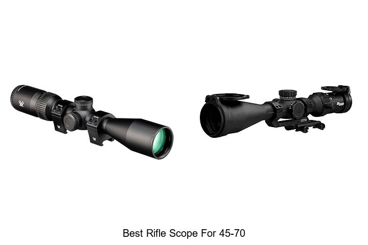 Top 12 Best Rifle Scope For 45-70 That Will Blow Your Mind