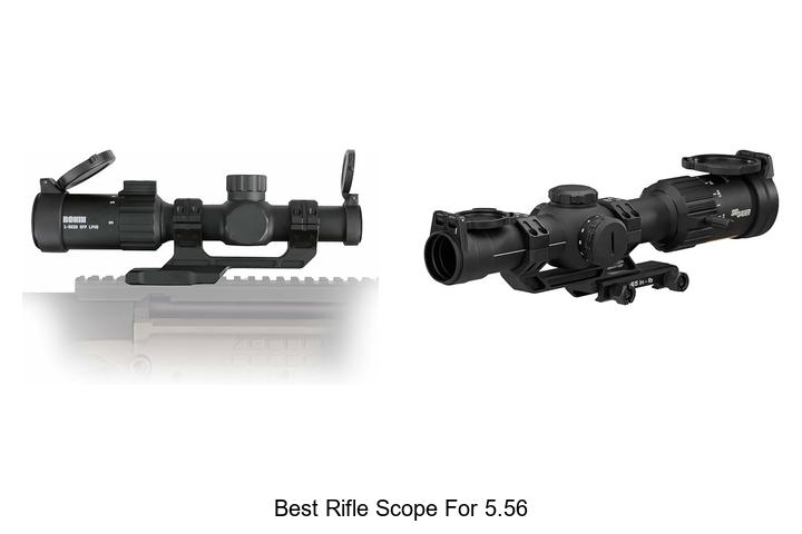 Top 12 Best Rifle Scope For 5.56 That Will Blow Your Mind!