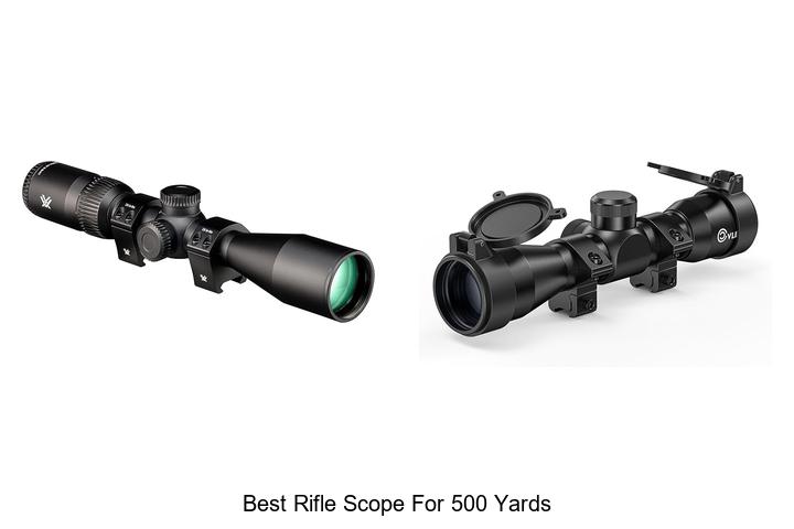 Top 12 Best Rifle Scope for 500 Yards That Shock Experts