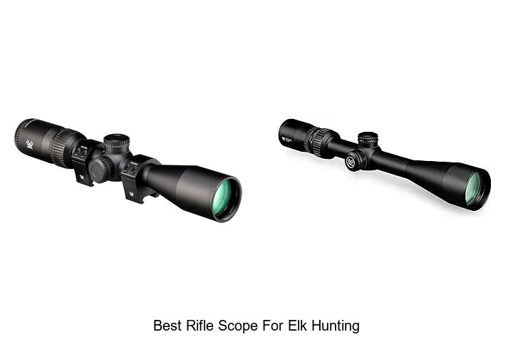 Top 12 Best Rifle Scope For Elk Hunting You Can’t Miss