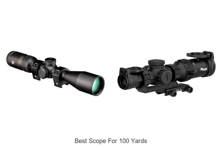Top 12 Best Scope For 100 Yards That Will Blow Your Mind!