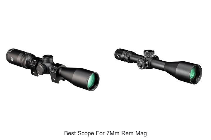 Top 12 Best Scope For 7mm Rem Mag That Will Blow Your Mind