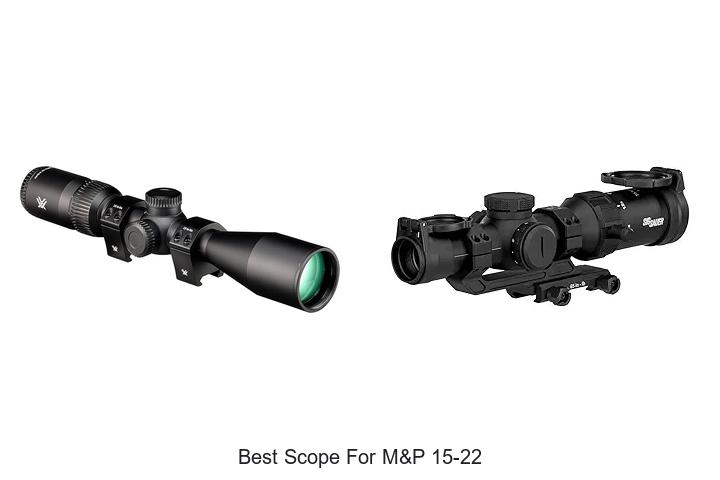 Top 12 Best Scope for M&P 15-22 That Will Blow Your Mind!