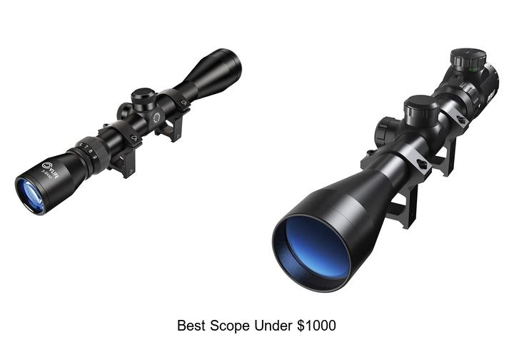 Top 12 Best Scope Under $1000 That Will Blow Your Mind
