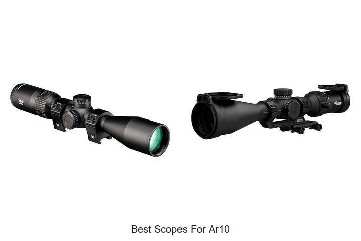 Top 12 Best Scopes For AR10 That Will Blow Your Mind