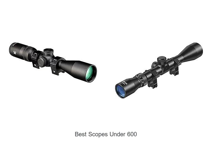 Top 12 Best Scopes Under 600 That Will Blow Your Mind!