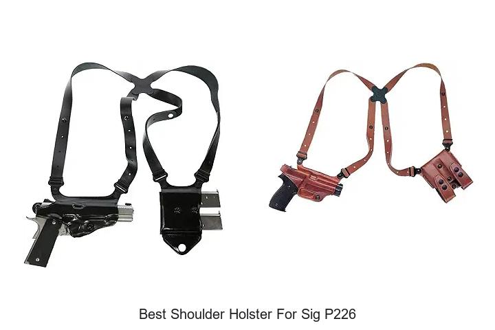 Top 12 Best Shoulder Holster For Sig P226 You Need Now