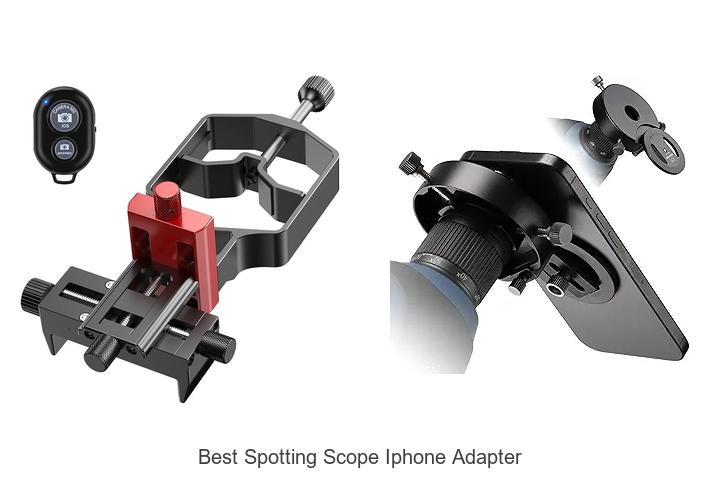Top 12 Best Spotting Scope iPhone Adapter You Need Now