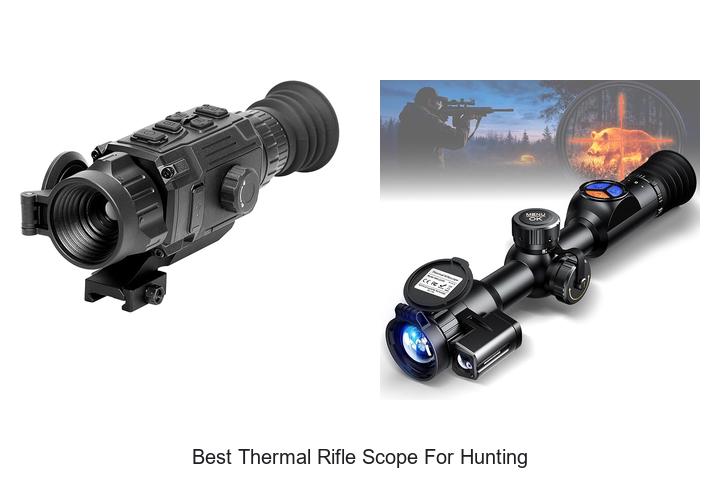 Top 12 Best Thermal Rifle Scope for Hunting You Need Now