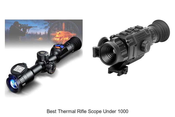 Top 12 Best Thermal Rifle Scope Under 1000 You Can’t Miss!