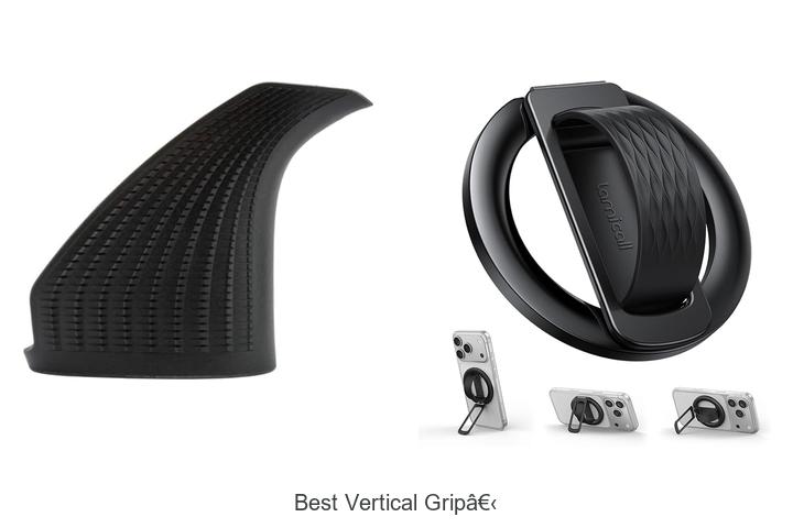Top 12 Best Vertical Grip You Can’t Miss Today