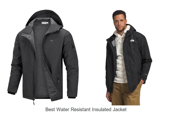 Top 12 Best Water Resistant Insulated Jacket You Need Now!