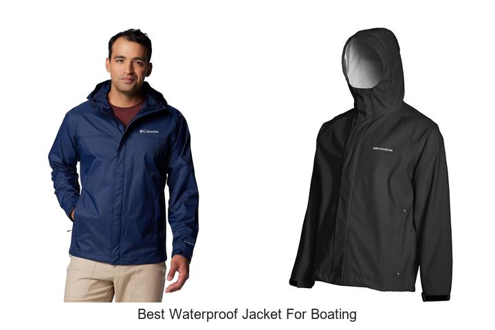 Top 12 Best Waterproof Jacket for Boating You Need Now