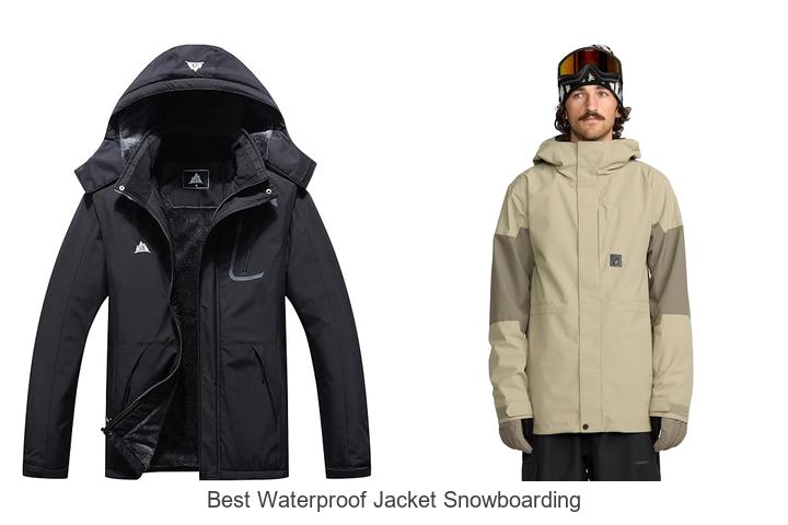 Top 12 Best Waterproof Jacket Snowboarding You Need Now