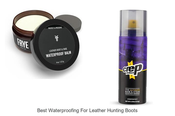 Top 12 Best Waterproofing For Leather Hunting Boots Revealed