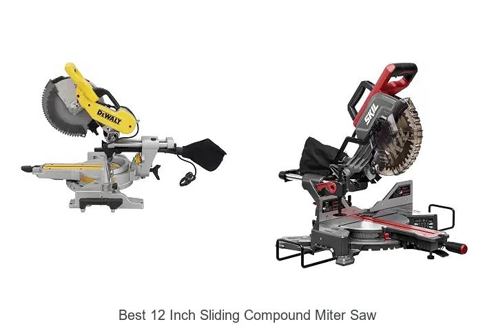 Top 12 Best 12 Inch Sliding Compound Miter Saw Revealed!