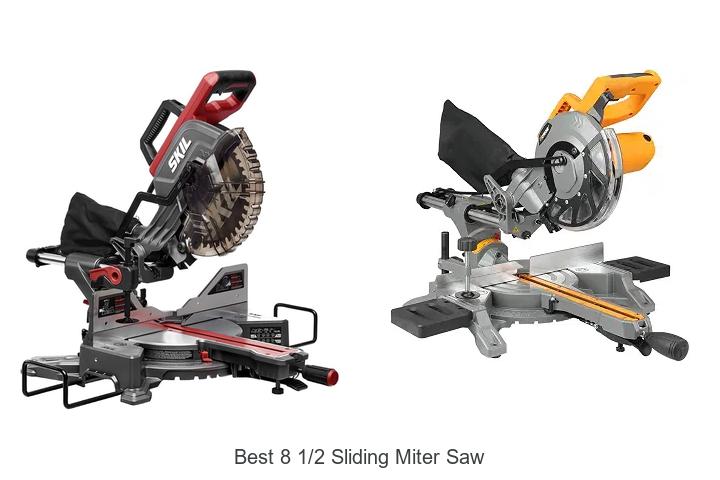 Top 12 Best 8 1/2 Sliding Miter Saw That Will Blow Your Mind