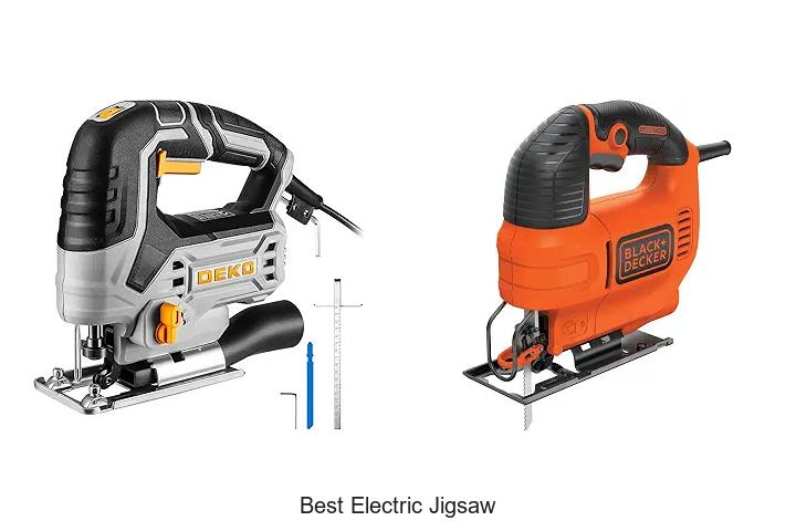 Top 12 Best Electric Jigsaw That Will Blow Your Mind