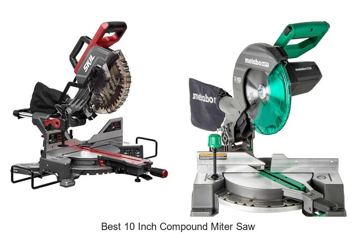 Top 12 Best 10 Inch Compound Miter Saw That Will Wow You