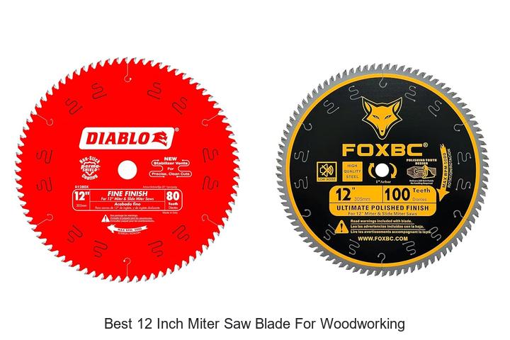 Top 12 Best 12 Inch Miter Saw Blade For Woodworking Secrets!
