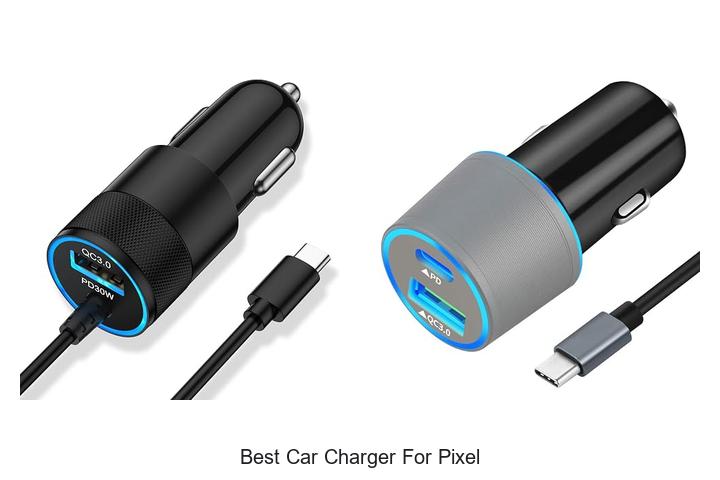 Top 12 Best Car Charger For Pixel That Will Blow Your Mind!