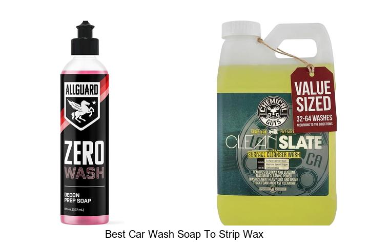 Top 12 Best Car Wash Soap To Strip Wax Fast & Easy!