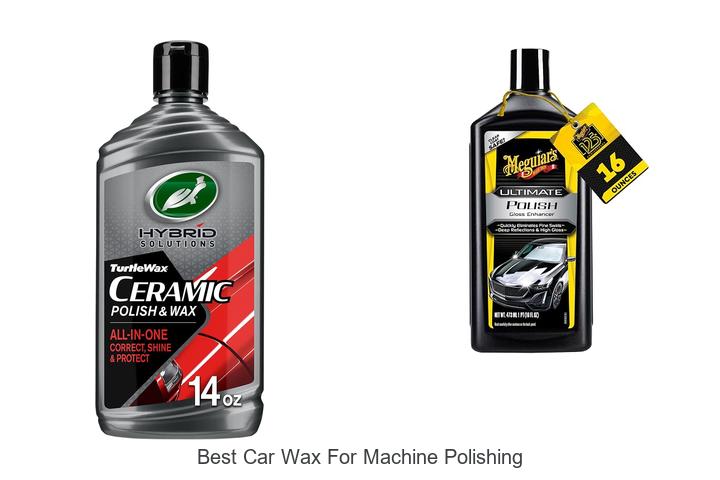Top 12 Best Car Wax for Machine Polishing Revealed!
