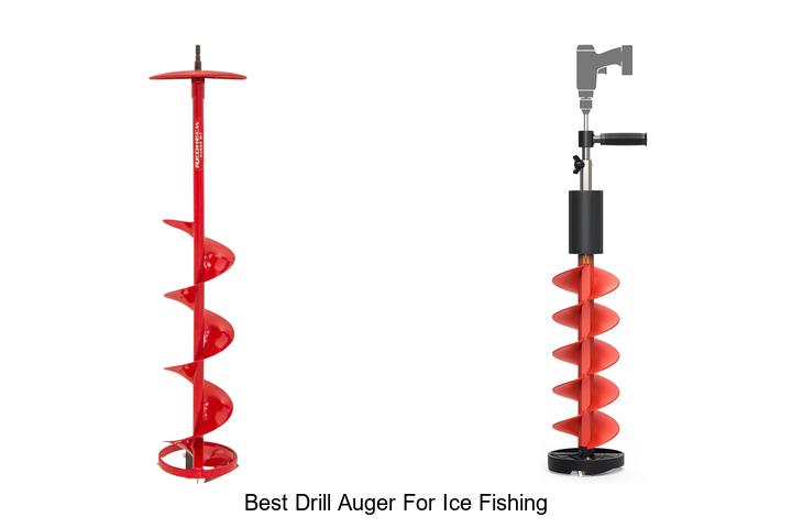 Top 12 Best Drill Auger For Ice Fishing You Can’t Miss