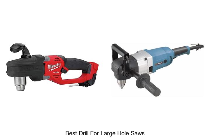 Top 12 Best Drill for Large Hole Saws You Can’t Miss