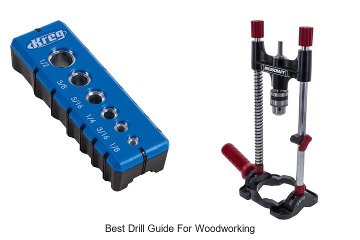 Top 12 Best Drill Guide for Woodworking You Can’t Miss
