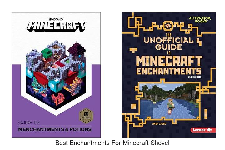 Top 12 Best Enchantments For Minecraft Shovel That Dominate