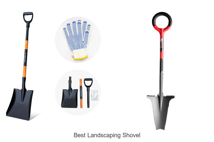 Top 12 Best Landscaping Shovel Picks That Will Transform Yard!